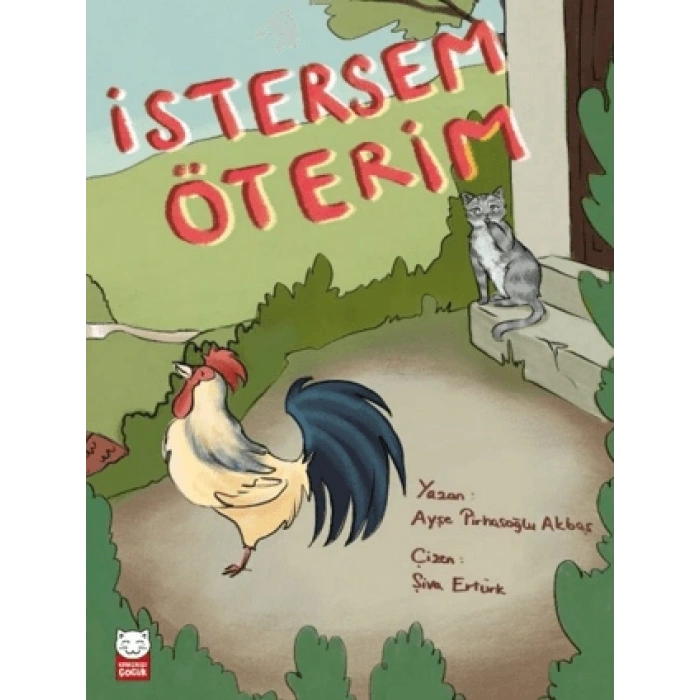 İstersem Öterim - Ayşe Pirhasoğlu Akbaş - Kırmızı Kedi Çocuk