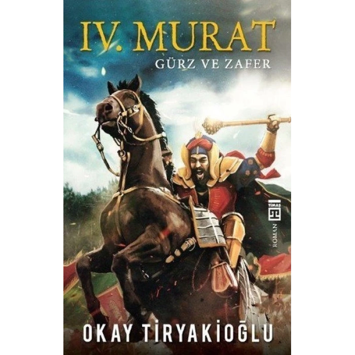 IV. Murat - Okay Tiryakioğlu - Timaş Yayınları