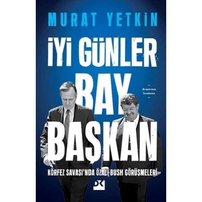 İyi Günler Bay Başkan - Murat Yetkin - Doğan Kitap
