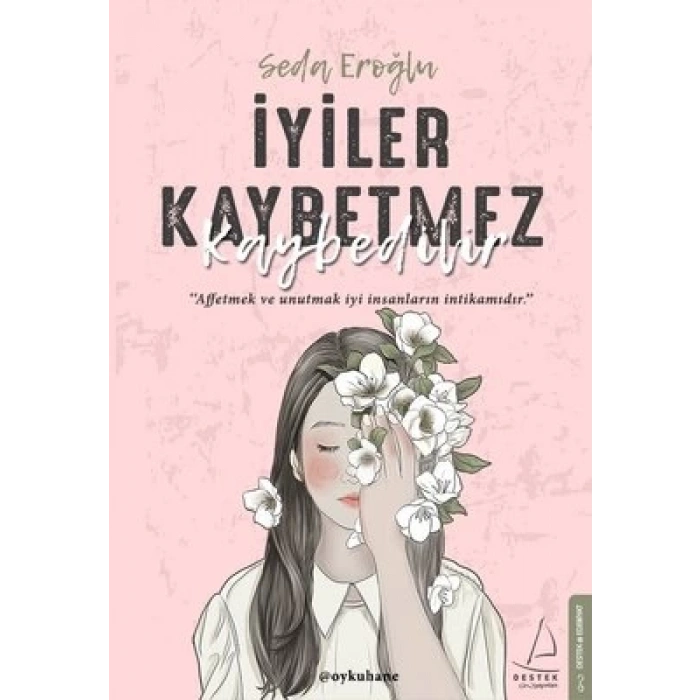 İYİLER KAYBETMEZ KAYBEDİLİR - SEDA EROĞLU - DESTEK YAYINLARI