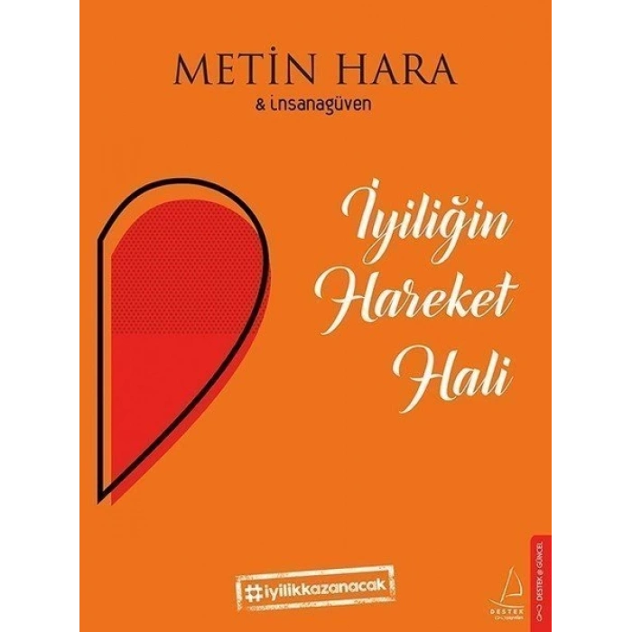 İyiliğin Hareket Hali - Metin Hara - Destek Yayınları