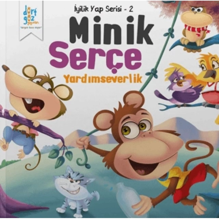 İyilik Yap Serisi 2-Minik Serçe Yardımseverlik - Dörtgöz Yayınları