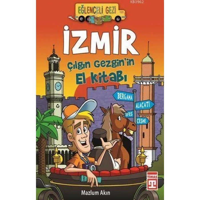 İzmir Çılgın Gezginin El Kitabı - Mazlum Akın - Eğlenceli Bilgi Yayınları