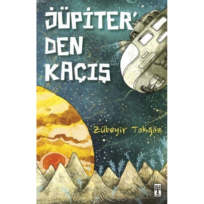 Jüpiterden Kaçış - Zubeyir Tokgöz - Genç Timaş