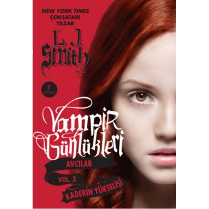 Kaderin Yükselişi - Vampir Günlükleri Avcılar Vol. 3 - L. J. Smith - Artemis Yayınları