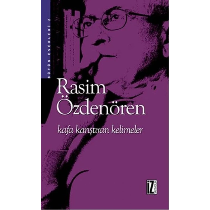 Kafa Karıştıran Kelimeler - Rasim Özdenören - İz Yayıncılık