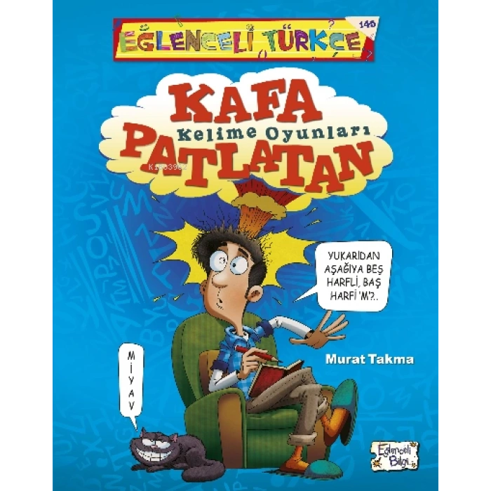 Kafa Patlatan Kelime Oyunları- Murat Takma- Eğlenceli Bilgi Yayınları