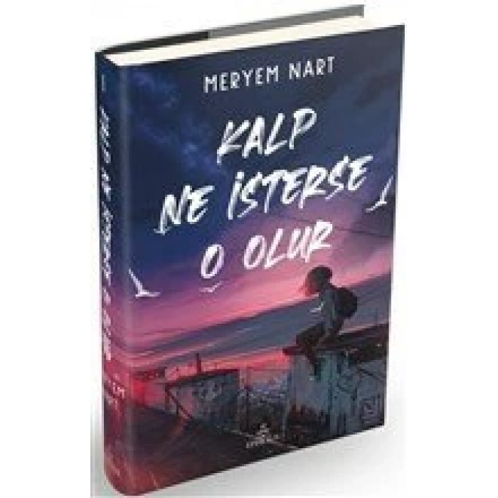 Kalp Ne İsterse O Olur(Ciltli) - Meryem Nart - Ephesus Yayınları