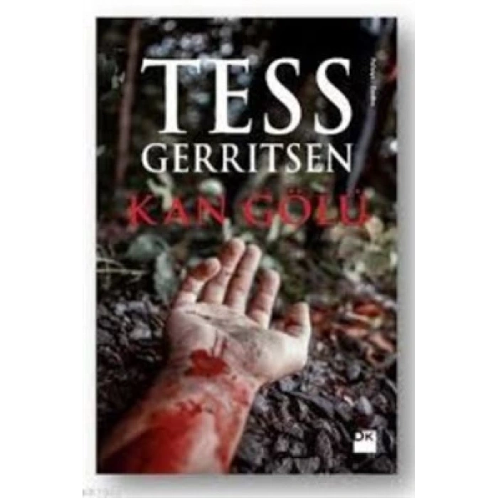 Kan Gölü - Tess Gerritsen - Doğan Kitap