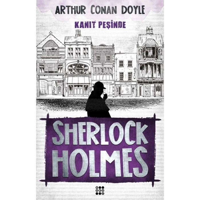 Kanıt Peşinde Sherlock Holmes - Sir Arthur Conan Doyle - Dokuz Yayınları