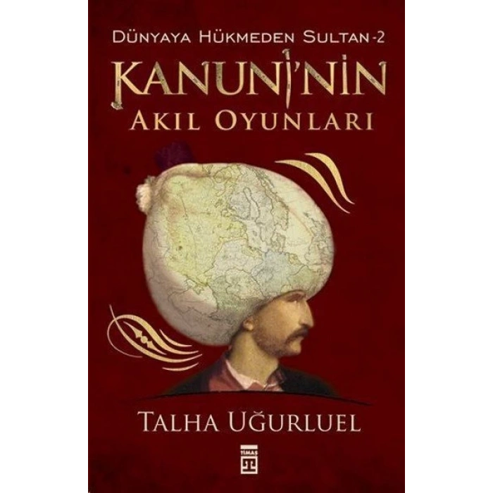Kanuni’nin Akıl Oyunları - Talha Uğurluel - Timaş Yayınları