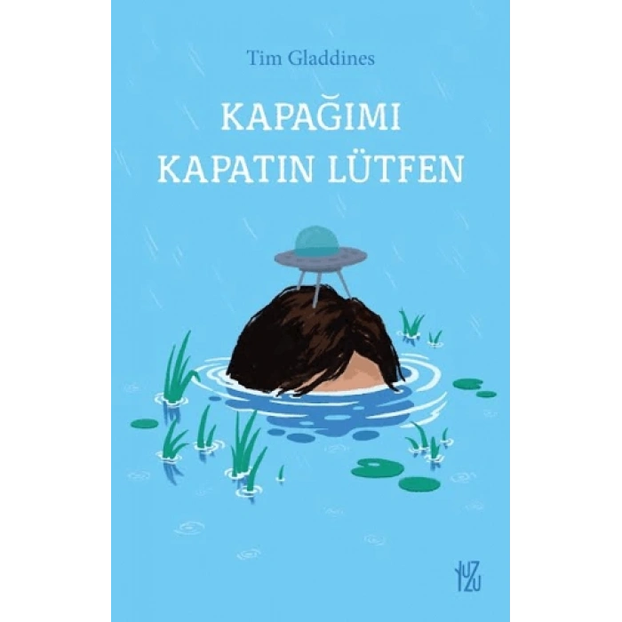 Kapağımı Kapatın Lütfen-Tim Gladdines-Yuzu