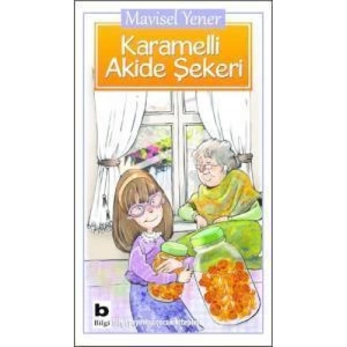 Karamelli Akide Şekeri - Mavisel Yener - Bilgi Yayınevi