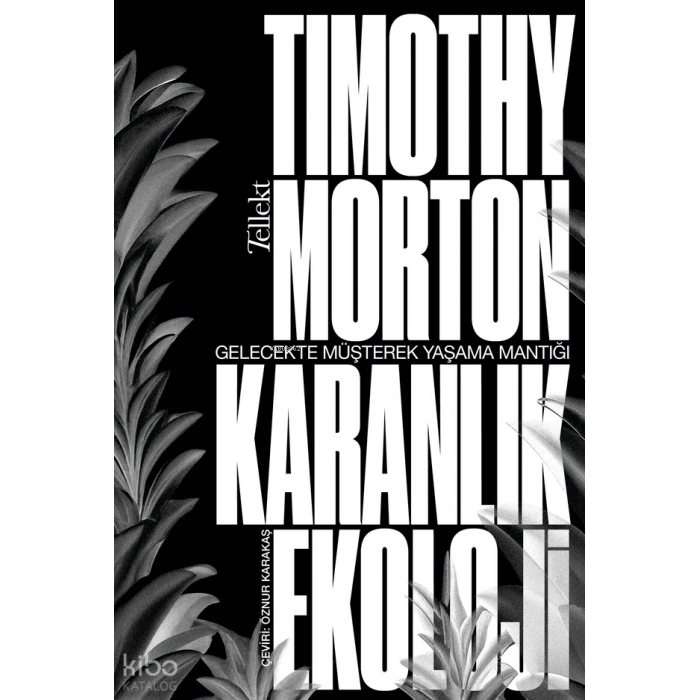 Karanlık Ekoloji-Timothy Morton-Can Yayınları