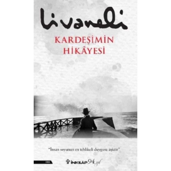 Kardeşimin Hikayesi - Zülfü Livaneli - İnkılap Yayınları