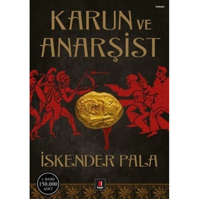 Karun ve Anarşist -  İskender Pala - Kapı Yayınları