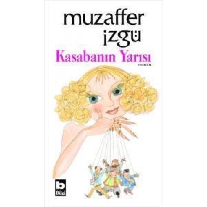 Kasabanın Yarısı - Muzaffer İzgü - Bilgi Yayınevi