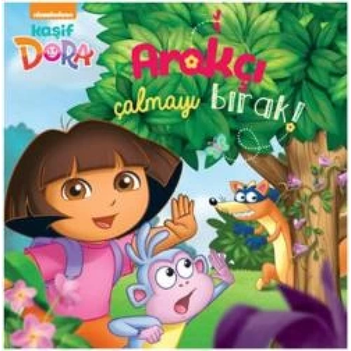 Kaşif Dora- Kaşif Dora Arakçı Çalmayı Bırak! (Kampanya) - Doğan Egmont Yayınları