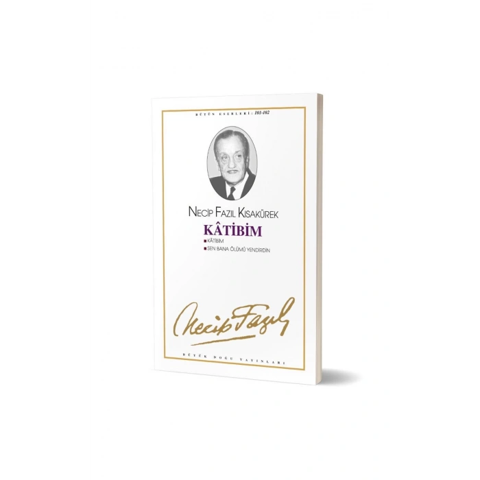 Kâtibim - Necip Fazıl Kısakürek – Büyük Doğu Yayınları