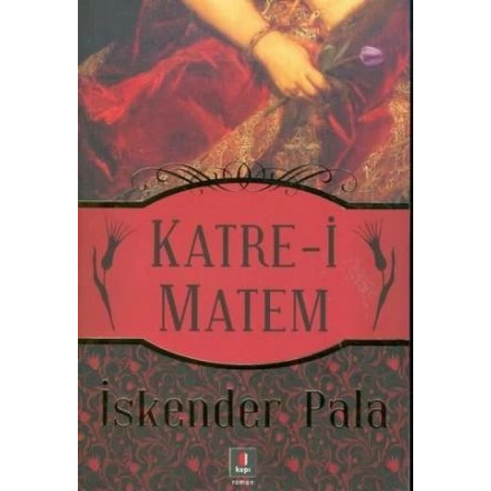 Katre- i Matem - İskender Pala - Kapı Yayınları