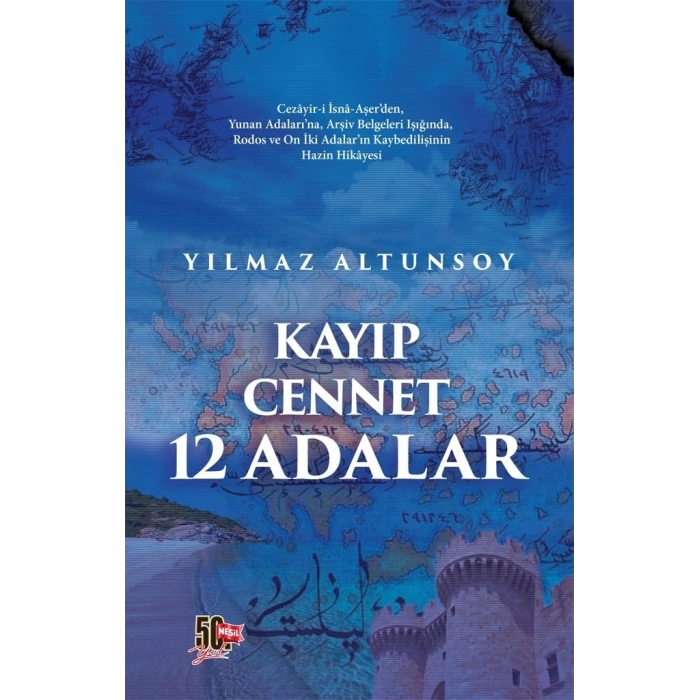 Kayıp Cennet 12 Adalar - Yılmaz Altunsoy - Nesil Yayınları