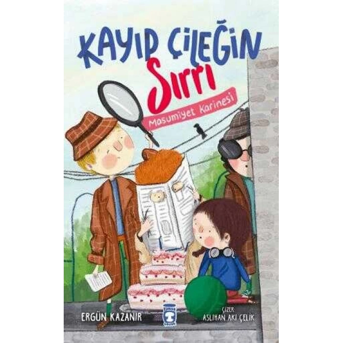 Kayıp Çileğin Sırrı - Masumiyet Karinesi-Ergün Kazanır-Timaş Çocuk