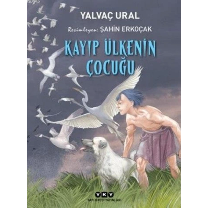 KAYIP ÜLKENİN ÇOCUĞU / YALVAÇ URAL / YAPI KREDİ YAYINLARI