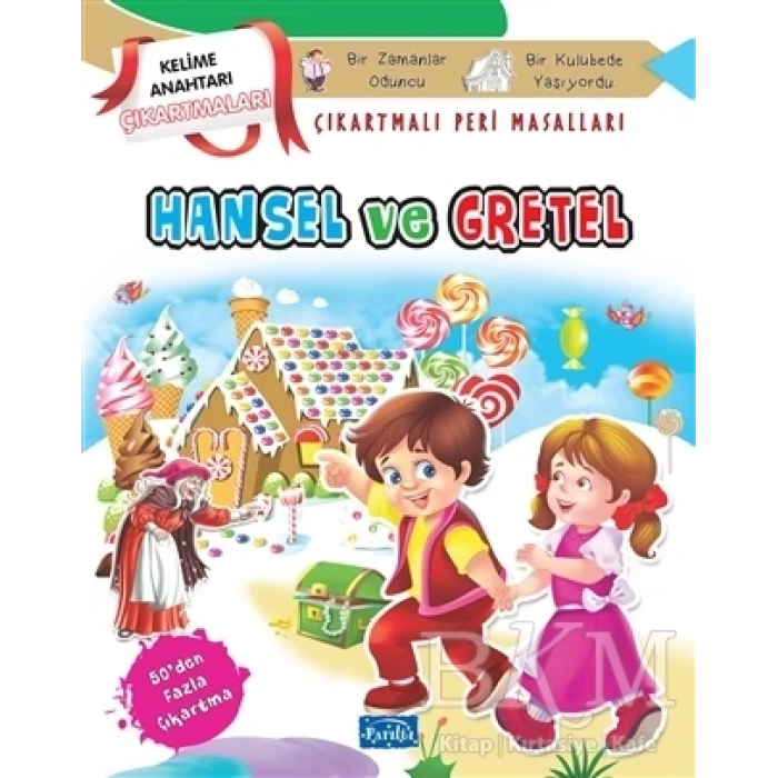 Kelime Anahtarı Peri Masalları Hansel ve Gretel (Çıkartmalı) - Parıltı Yayınları