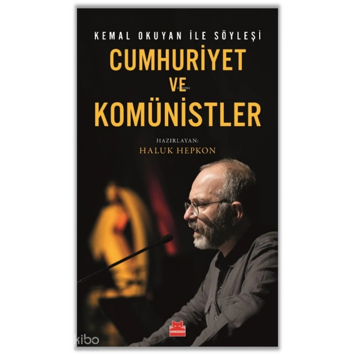 Kemal Okuyan İle Söyleşi Cumhuriyet Ve Komünüstler-Haluk Hepkon-Kırmızı Kedi