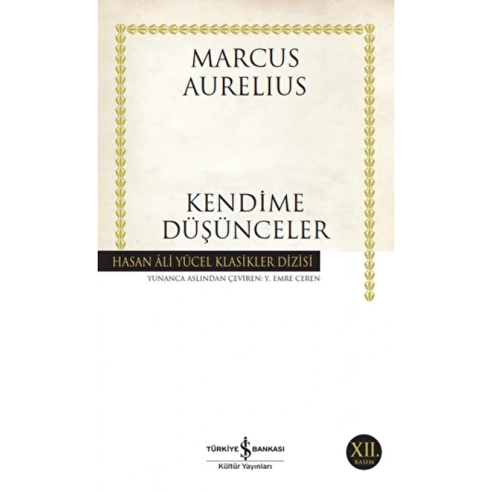 Kendime Düşünceler - Marcus Aurelius - İş Bankası Kültür Yayınları