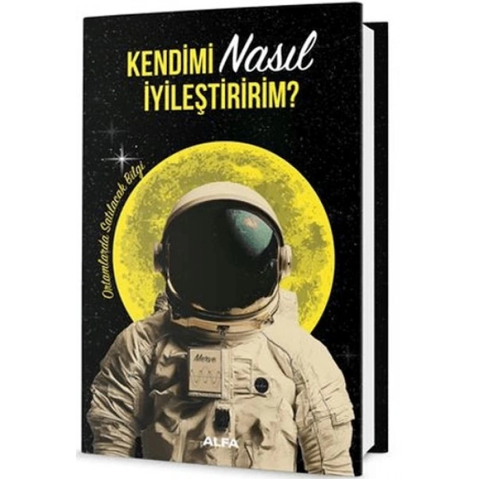 Kendimi Nasıl İyileştiririm-(Ciltli)-Yeliz Uslu-Alfa Yayınları