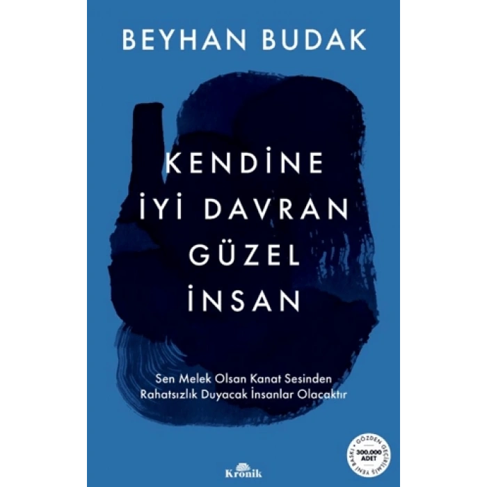 Kendine İyi Davran Güzel İnsan - Beyhan Budak - Kronik Kitap