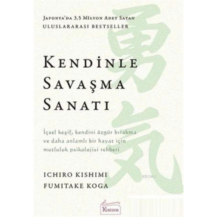 Kendinle Savaşma Sanatı-Ichiro Kishimi-Koridor Yayınları