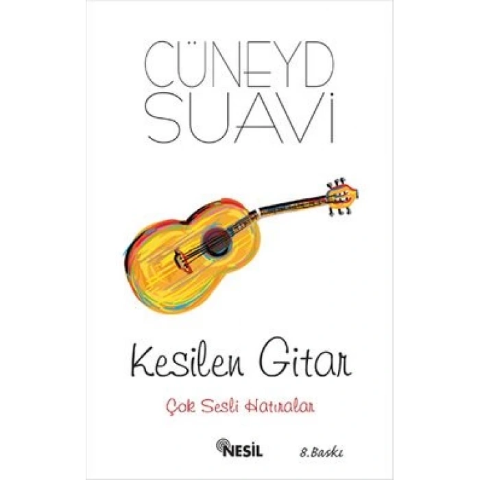 KESİLEN GİTAR - CÜNEYD SUAVİ - NESİL YAYINLARI
