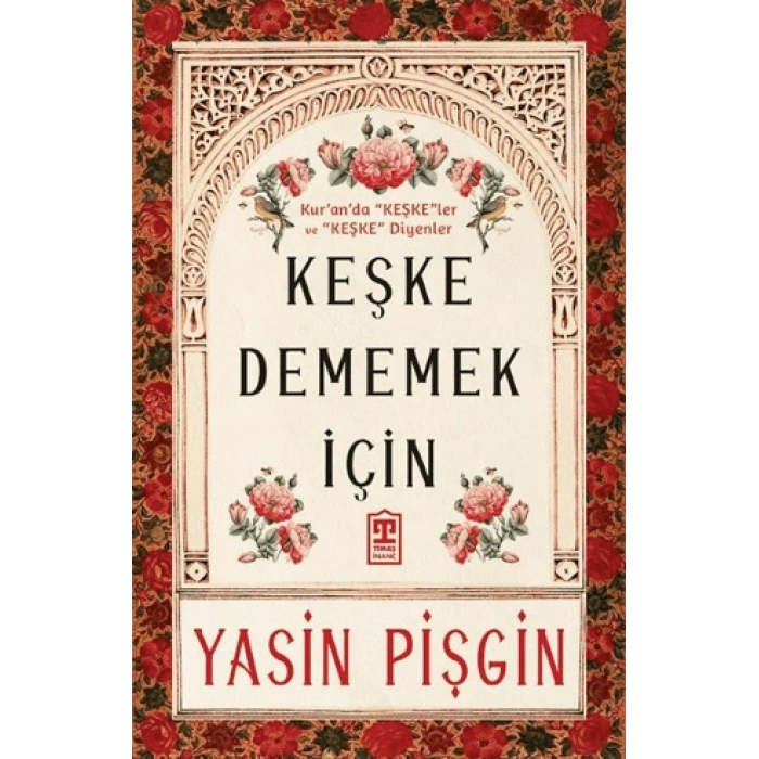 Keşke Dememek İçin-Yasin Pişgin-Timaş İnanç