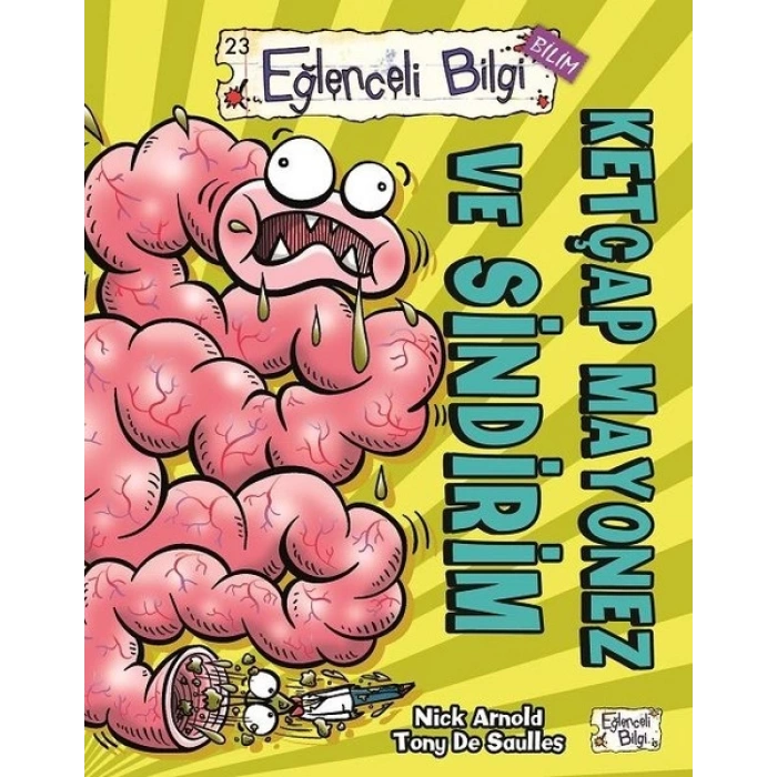 Ketçap Mayonez Ve Sindirim - Nick Arnold - Eğlenceli Bilgi Yayınları
