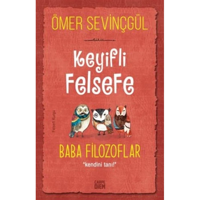 Keyifli Felsefe:Baba Filozoflar - Ömer Sevinçgül - Carpediem Yayınları