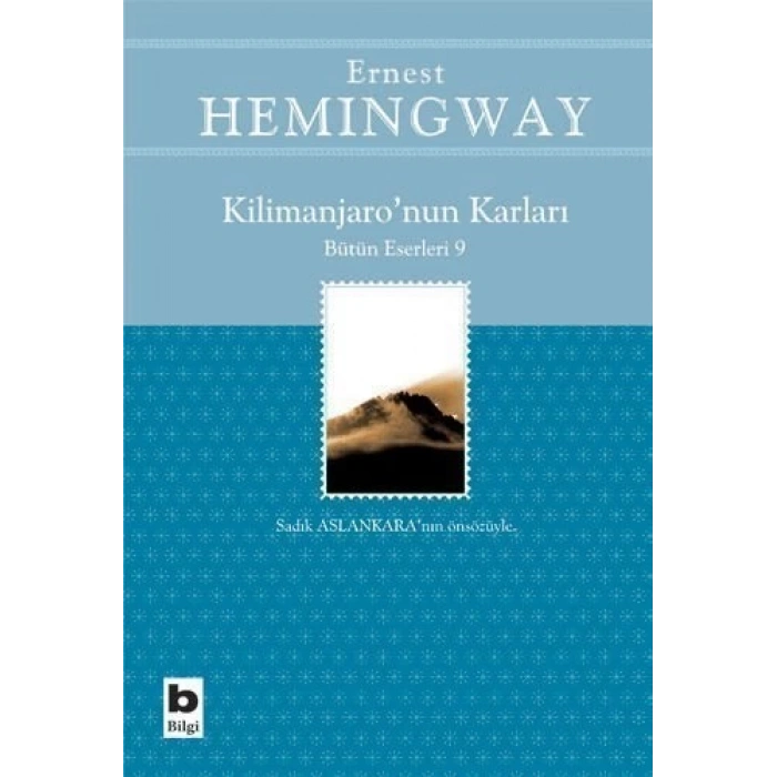 Kilimanjaro’nun Karları - Ernest Hemingway - Bilgi Yayınevi