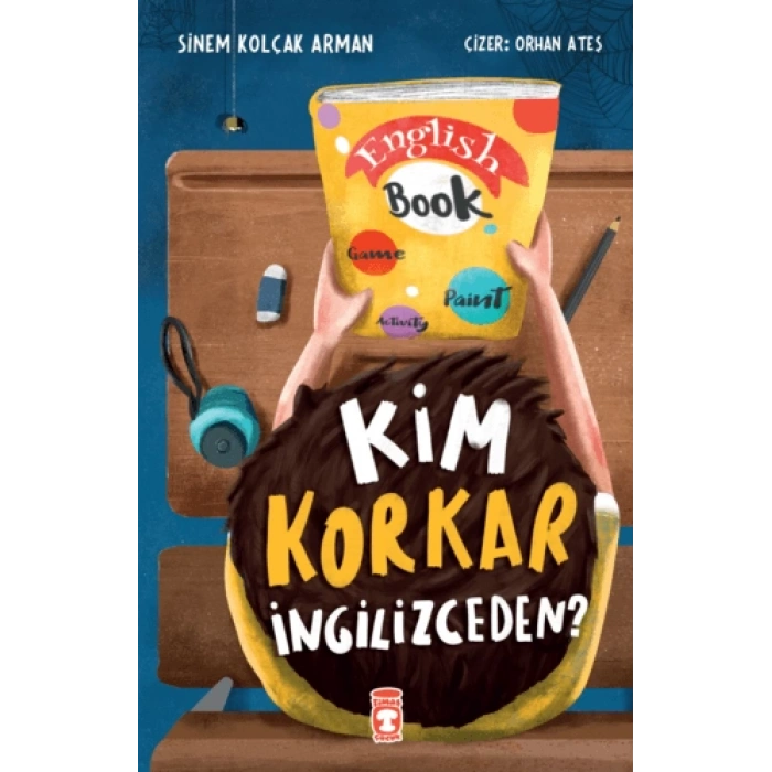 Kim Korkar İngilizceden - Sinem Kolçak Arman - Timaş Çocuk Yayınları