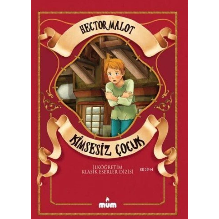 Kimsesiz Çocuk - Hector Malot - Mum Yayınları