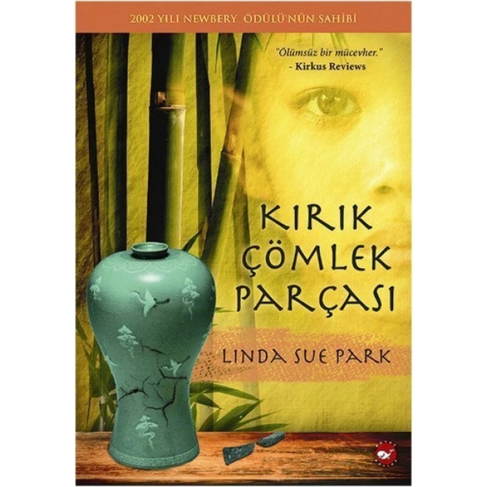 Kırık Çömlek Parçası - Linda Sue Park - Beyaz Balina Yayınları