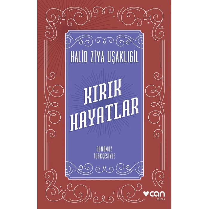 Kırık Hayatlar (Günümüz Türkçesiyle) - Halid Ziya Uşaklıgil - Can Yayınları