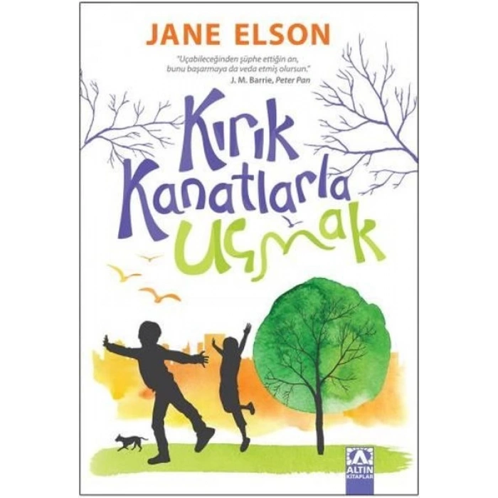 Kırık Kanatlarla Uçmak - Jane Elson - Altın Kitaplar Yayınları