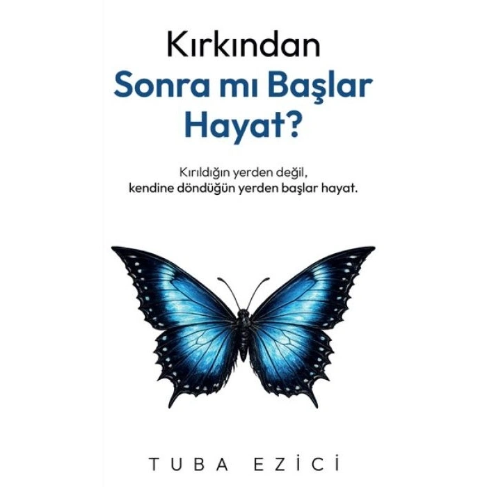 Kırkından Sonra Mı Başlar Hayat?-Tuba Ezici-İndigo Kitap