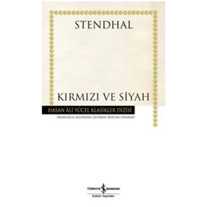 Kırmızı ve Siyah - Stendhal - İş Bankası Kültür Yayınları
