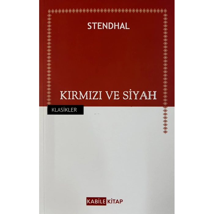 Kırmızı ve Siyah - Stendhal - Kabile Yayınları