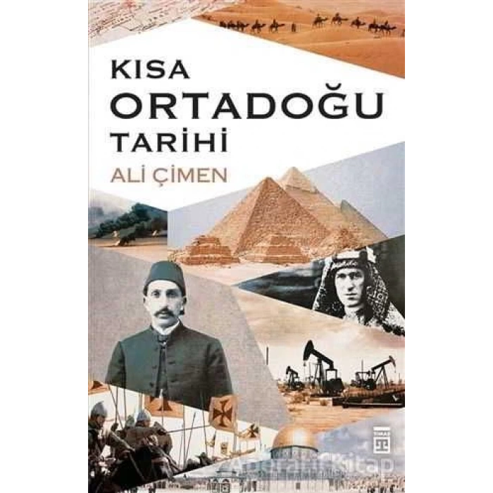 KISA ORTADOĞU TARİHİ - ALİ ÇİMEN - TİMAŞ YAYINLARI