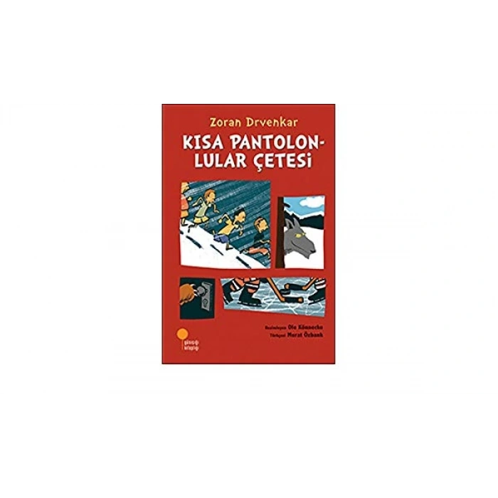 Kısa Pantolonlular Çetesi - Zoran Drvenkar - Günışığı Yayınları