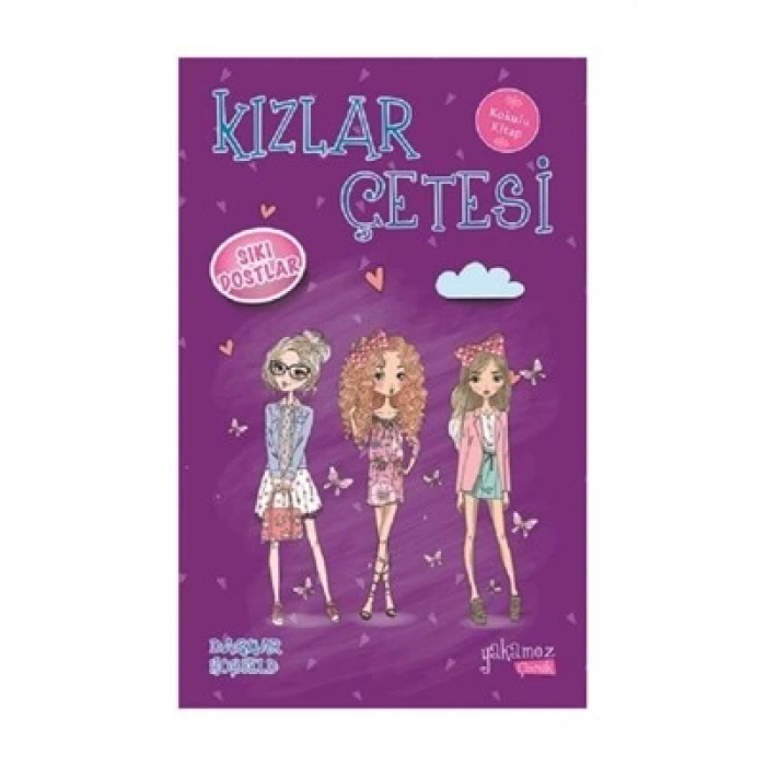 Kızlar çetesi 3-Sıkı Dostlar-Yakamoz Yayınları