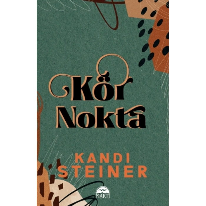 Kör Nokta (Karton Kapak) - Kandi Steiner - Martı Yayınları